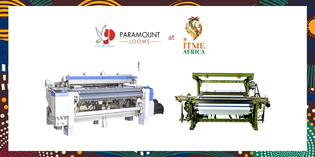 Paramount Looms Best Textile Machinery at ITME Africa and Middle East 2023
